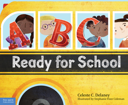 ABC Ready for School (An Alphabet of Social Skills) by Celeste Delaney, Stephanie Fizer Coleman, 9781631981746