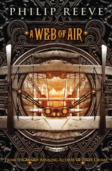 A Web of Air (The Fever Crumb Trilogy, Book 2) by Philip Reeve, Emily Seife, 9780545222174