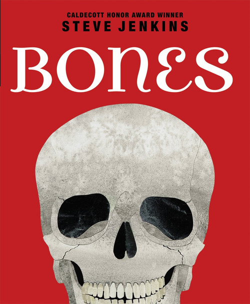 Bones: Skeletons and How They Work by Steve Jenkins, Steve Jenkins, 9780545046510