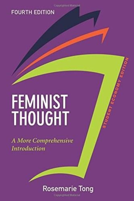 Feminist Thought, Student Economy Edition (A More Comprehensive Introduction) by Rosemarie Putnam Tong, 9780813350233