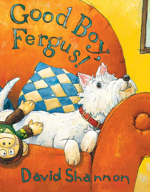 Good Boy, Fergus! by David Shannon, David Shannon, 9780439490276