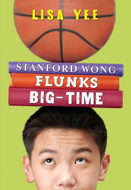 Stanford Wong Flunks Big-Time (The Millicent Min Trilogy, Book 2) by Lisa Yee, 9780439622486