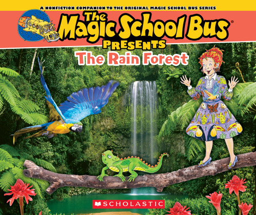 The Magic School Bus Presents: The Rainforest: A Nonfiction Companion to the Original Magic School Bus Series by Tom Jackson, Carolyn Bracken, 9780545685856