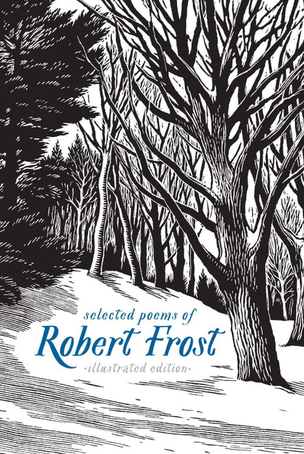 Selected Poems of Robert Frost: Illustrated Edition by Robert Frost, 9781454929123