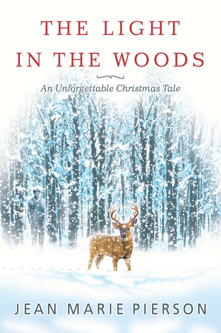 The Light in the Woods by Jean Marie Pierson, 9781682614013