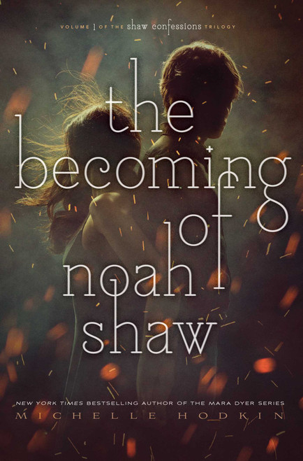 The Becoming of Noah Shaw by Michelle Hodkin, 9781481456432