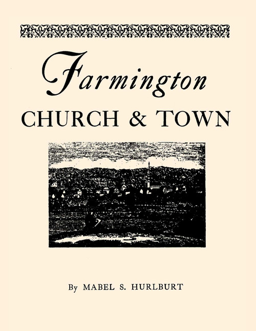 Farmington Church and Town by Mabel S. Hurlburt, 9781493033218
