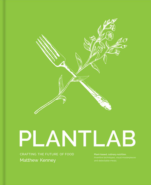 PLANTLAB by Matthew Kenney, 9781682450888