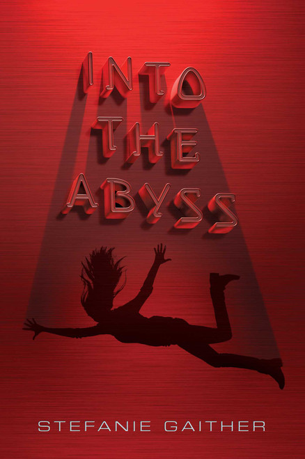 Into the Abyss - 9781481449960 by Stefanie Gaither, 9781481449960