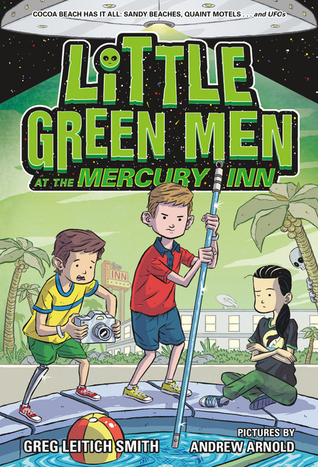 Little Green Men at the Mercury Inn by Greg Leitich Smith, Andrew Arnold, 9781250062871
