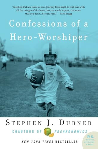 Confessions of a Hero-Worshiper by Stephen J. Dubner, 9780061132988
