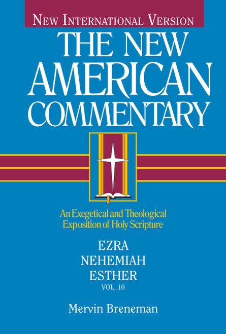 Ezra, Nehemiah, Esther (An Exegetical and Theological Exposition of Holy Scripture) by Mervin Breneman, 9780805401103