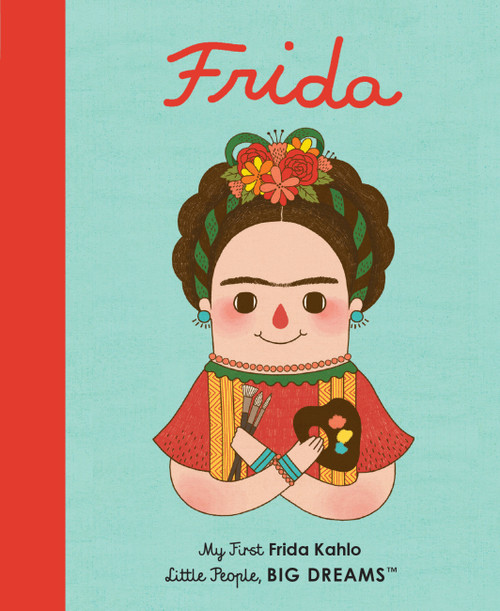 Frida Kahlo (My First Frida Kahlo) by Maria Isabel Sanchez Vegara, Gee Fan Eng, 9781786032478