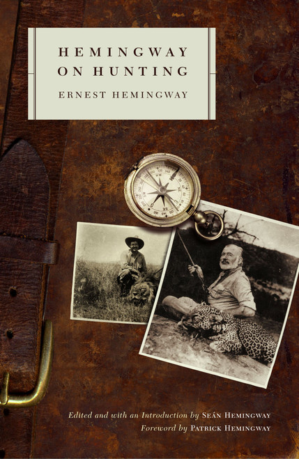 Hemingway on Hunting by Ernest Hemingway, Sean Hemingway, Patrick Hemingway, 9780743225298