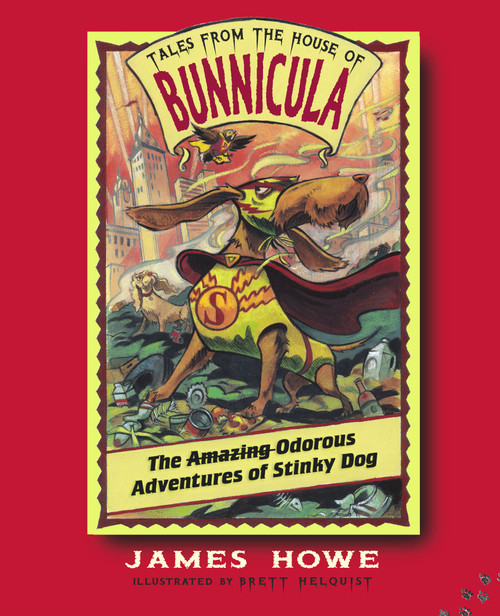 The Odorous Adventures of Stinky Dog by James Howe, Brett Helquist, 9780689856334