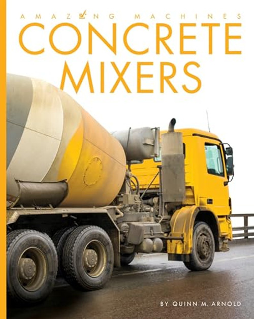 Concrete Mixers by Quinn M. Arnold, 9781628325034