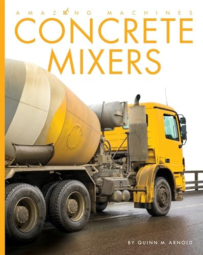 Concrete Mixers by Quinn M. Arnold, 9781628325034