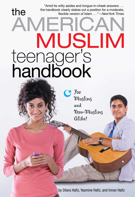 The American Muslim Teenager's Handbook by Dilara Hafiz, Imran Hafiz, Yasmine Hafiz, 9781416985785