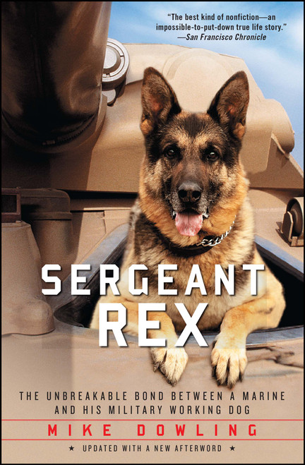 Sergeant Rex (The Unbreakable Bond Between a Marine and His Military Working Dog) by Mike Dowling, Damien Lewis, 9781451635973