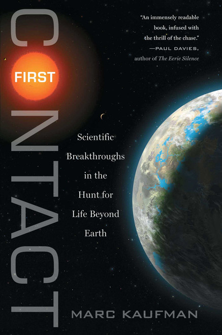 First Contact (Scientific Breakthroughs in the Hunt for Life Beyond Earth) by Marc Kaufman, 9781439109014