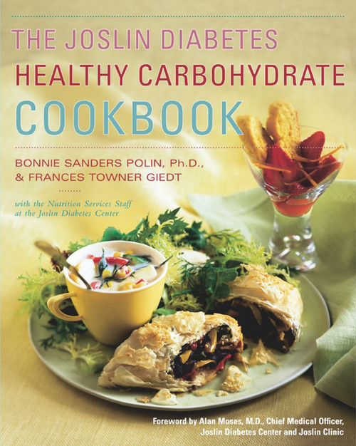 The Joslin Diabetes Healthy Carbohydrate Cookbook by Bonnie Sanders Polin Ph.D, Frances Giedt, Staff of Joslin Diabetes Center, 9780684864518