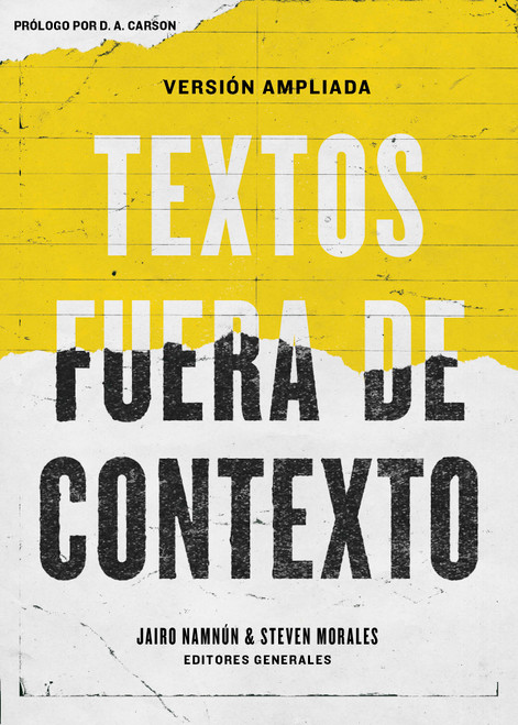 Textos fuera de contexto (Spanish Edition) by Coalición por el evangelio, Jairo E. Namnún, Steven Morales, 9781433692390