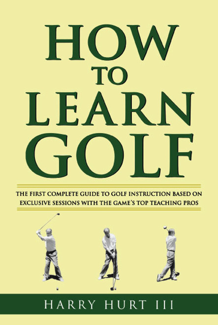 How to Learn Golf by Harry Hurt III, 9781416573678