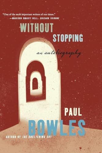 Without Stopping (An Autobiography) by Paul Bowles, 9780061137419