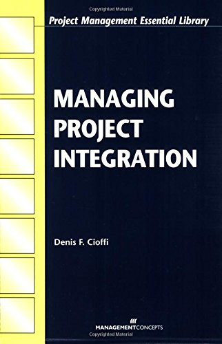 Managing Project Integration by Denis F. Cioffi, 9781567261349
