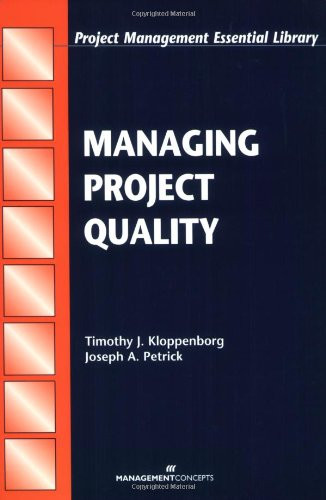 Managing Project Quality by Timothy J. Kloppenborg, Joseph A. Petrick, 9781567261417