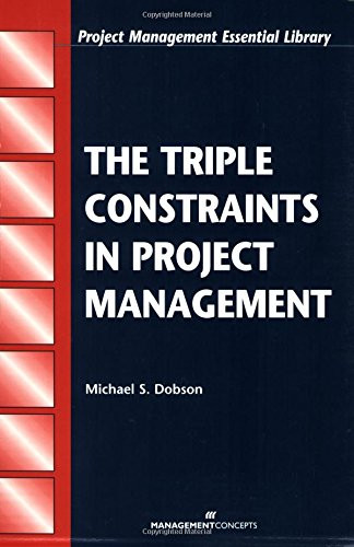 The Triple Constraints in Project Management by Michael S. Dobson, 9781567261523