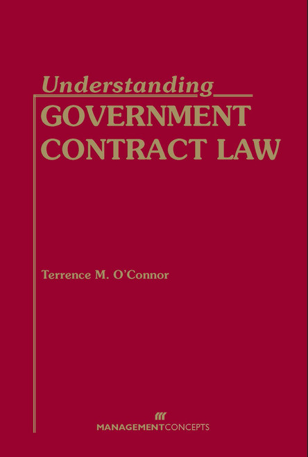 Understanding Government Contract Law - 9781567261875 by Terrence M. O'Connor, 9781567261875