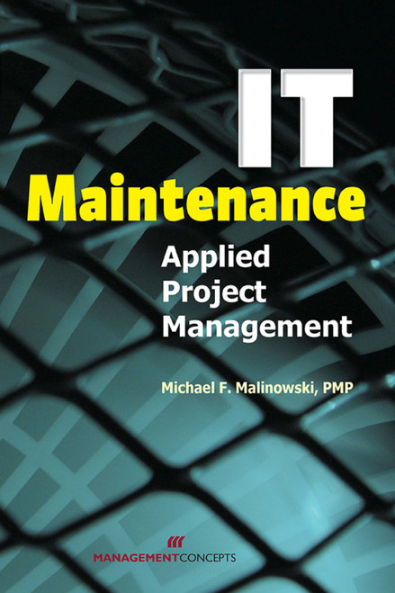IT Maintenance (Applied Project Management) by Michael F. Malinoski, 9781567262070