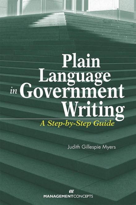 Plain Language in Government Writing (A Step-by-Step Guide) by Judith G. Myers, 9781567262247