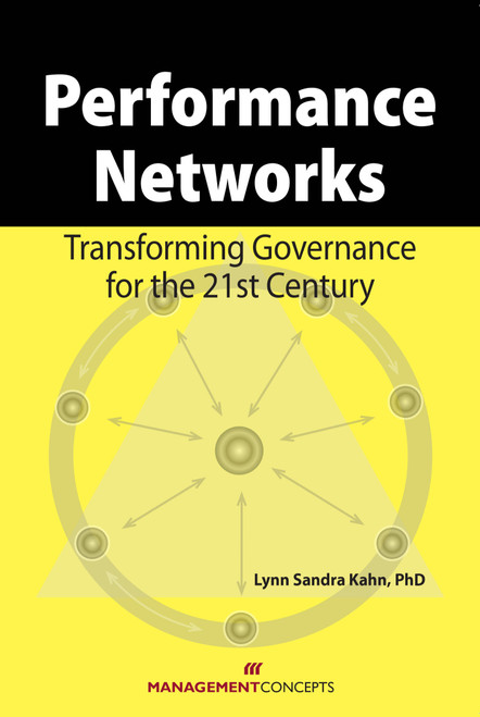 Performance Networks (Transforming Governance for the 21st Century) by Lynn S. Kahn, 9781567262421