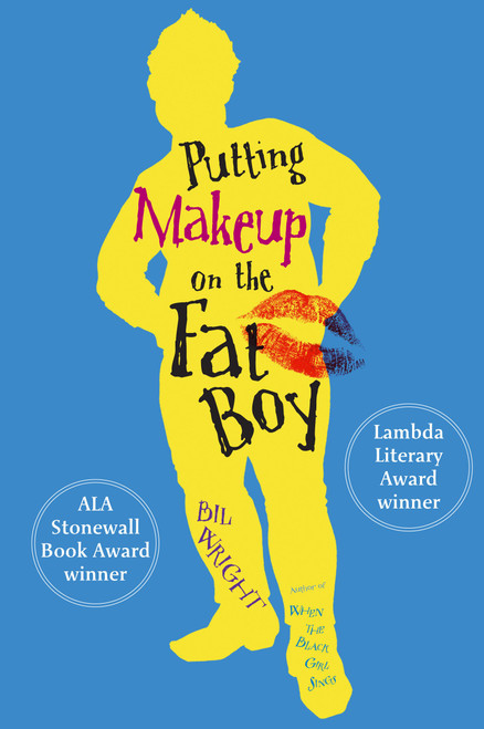 Putting Makeup on the Fat Boy by Bil Wright, 9781416940043