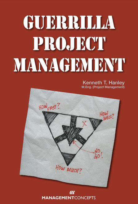 Guerrilla Project Management by Kenneth T. Hanley, 9781567262940