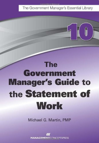 The Government Manager's Guide to The Statement of Work by Michael G. Martin, 9781567264364