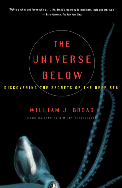 The Universe Below (Discovering the Secrets of the Deep Sea) by William J Broad, Dimitry Schidlovsky, 9780684838526