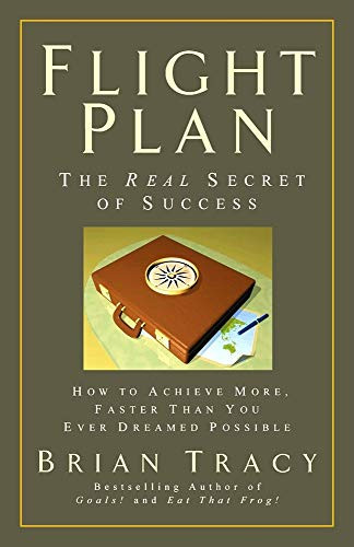 Flight Plan (The Real Secret of Success) by Brian Tracy, 9781576754979