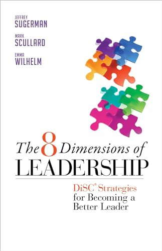 The 8 Dimensions of Leadership (DiSC® Strategies for Becoming a Better Leader) by Mark Scullard, Emma Wilhelm, Jeffrey Sugerman, 9781605099552