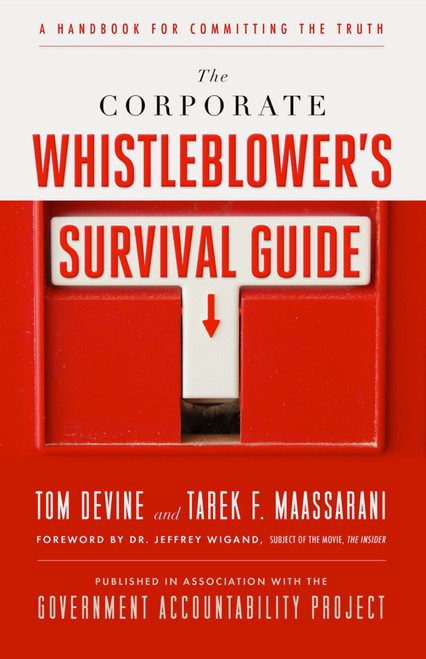 The Corporate Whistleblower's Survival Guide (A Handbook for Committing the Truth) by Tom Devine, Tarek F. Maassarani, 9781605099866