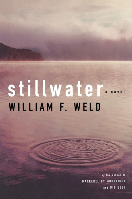 Stillwater (A Novel) by William F. Weld, 9781451640168