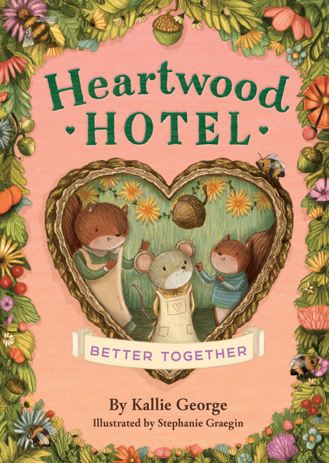 Heartwood Hotel: Better Together - 9781484746400 by Kallie George, Stephanie Graegin, Stephanie Graegin