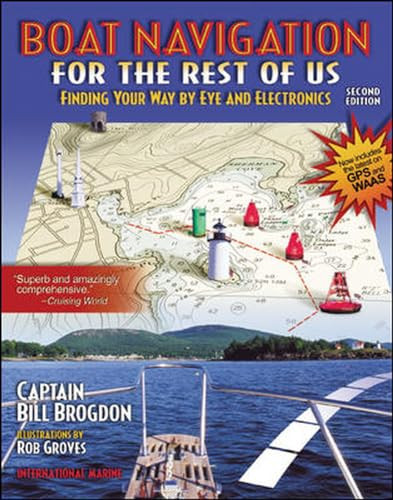 Boat Navigation for the Rest of Us: Finding Your Way By Eye and Electronics by Bill Brogdon, 9780071372268