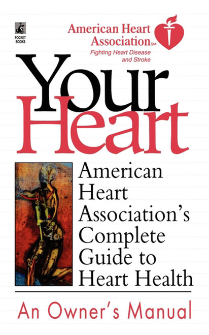 American Heart Association's Complete Guide to Hea (American Heart Association) by American Heart Association, 9781451628074