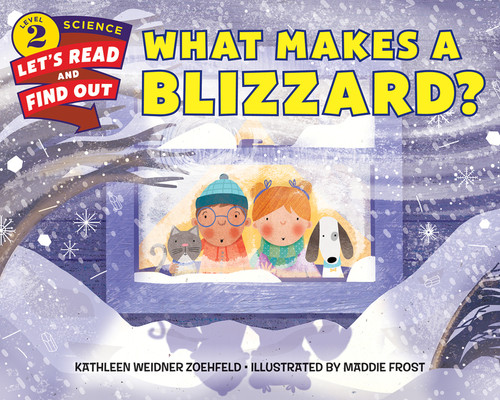 What Makes a Blizzard? by Kathleen Weidner Zoehfeld, Maddie Frost, 9780062484727