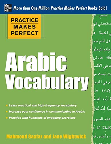 Practice Makes Perfect Arabic Vocabulary (With 145 Exercises) by Jane Wightwick, Mahmoud Gaafar, 9780071756396