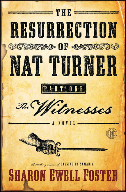 The Resurrection of Nat Turner, Part 1: The Witnesses (A Novel) by Sharon Ewell Foster, 9781416578031