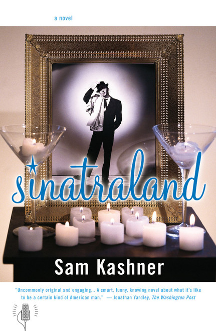 Sinatraland (A Novel) by Sam Kashner, 9780684869070